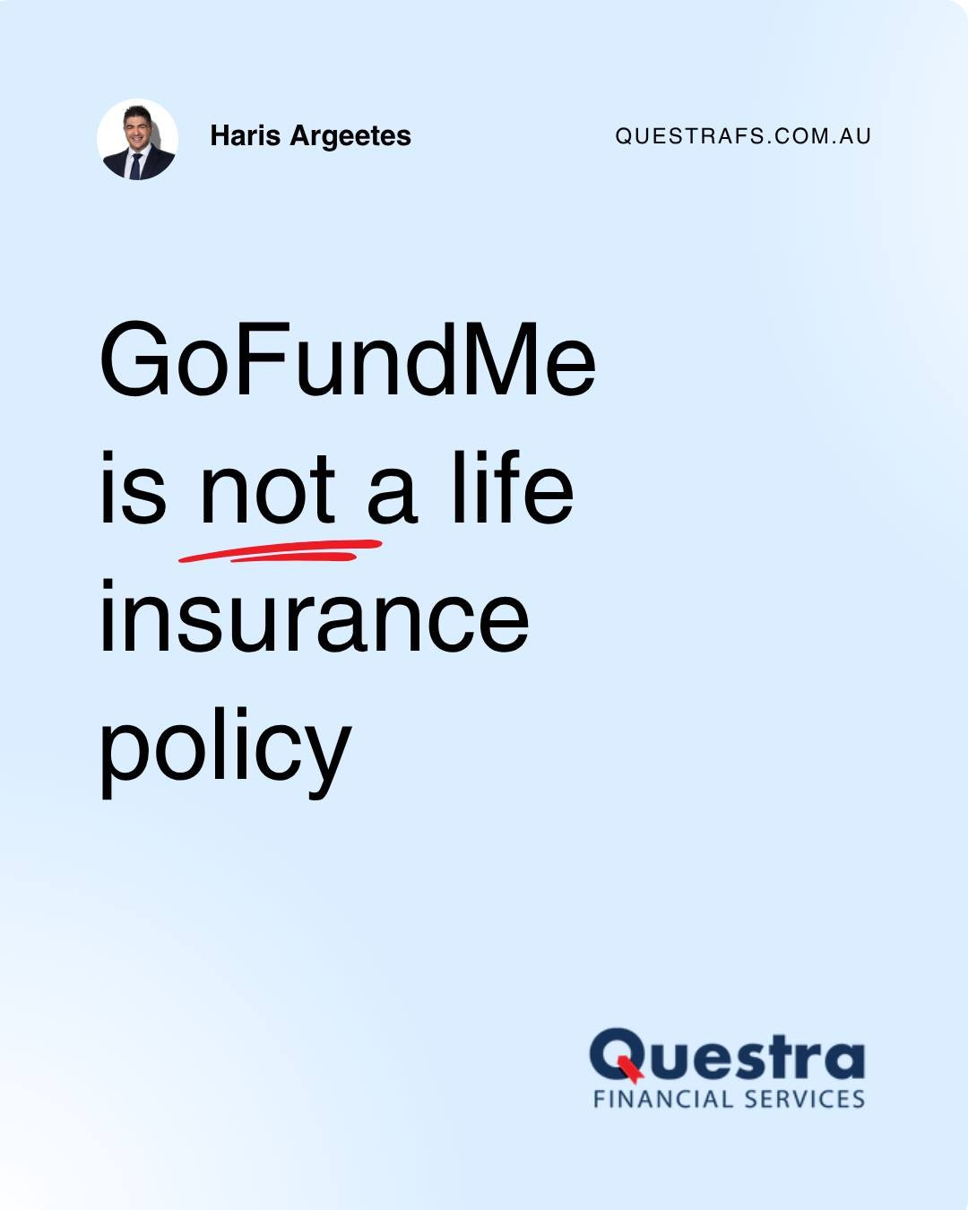 Questra on Instagram: GoFundMe is not a life insurance policy